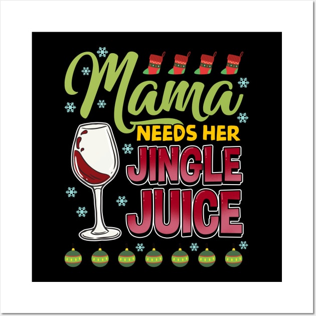 Mama Needs Her Jingle Juice Christmas Wine Wall Art by guitar75